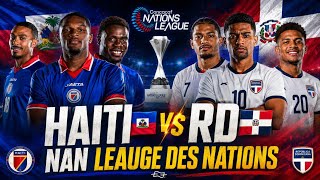 🇭🇹 HAÏTI VS 🇩🇴 RÉPUBLIQUE DOMINICAINE EN LIGUE DES NATIONS DE LA CONCACAF 🇺🇸🏆 | LE CHOC DES CARAÏ...