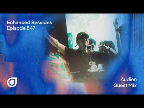 Enhanced Sessions 847 - Audien Guest Mix