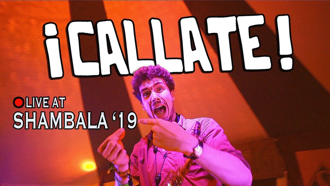 Callate Ma ¡CALLATE! - LIVE at SHAMBALA FESTIVAL 2019 - Punch The Sky - YouTube