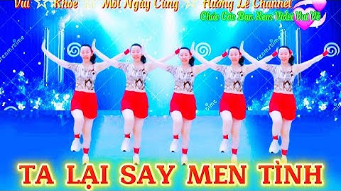 64 Bước Nhảy/"TA LẠI SAY MEN TÌNH"/Rất Đẹp /Dễ Tâp(Có Hướng Dẫn)