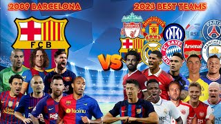2009 Barcelona VS 2023 Best Football Teams 💥 Legendary Team 💥