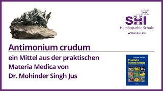 Antimonium crudum: ein Mittel aus der praktischen Materia Media von Dr. Mohinder Singh Jus