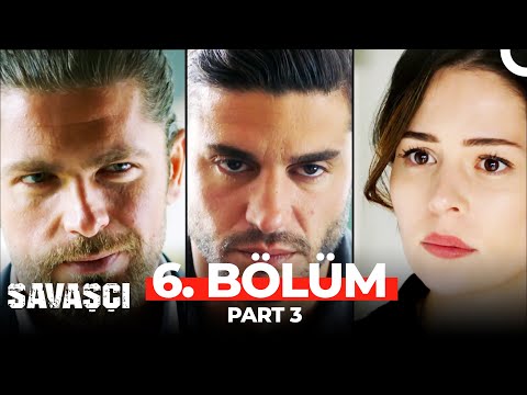 Savaşçı 6. Bölüm Part 3