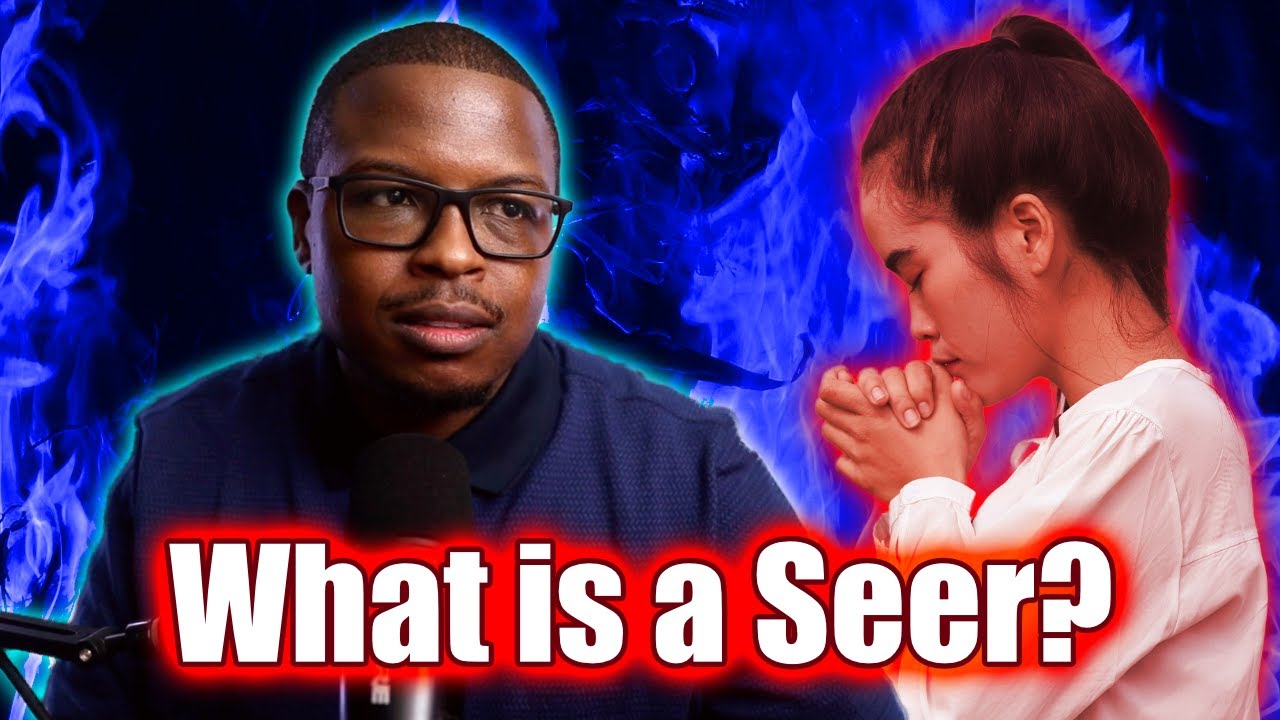 What is a Seer? What is a Prophet? Why Did He Call Me?