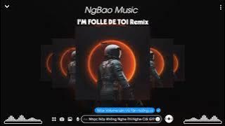 I'M FOLLE DE TOI - VeeDee Remix - Nhạc Hot TikTok 2024