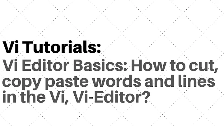 Vi Editor Basics: How to cut, copy paste words and lines in the #Vi, #ViEditor?