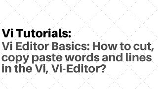 Vi Editor Basics: How to cut, copy paste words and lines in the #Vi, #ViEditor?