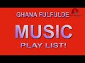 Ghana Fulfulde Artist Play List Episode One