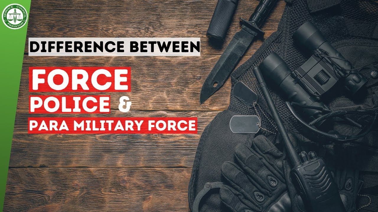 #07 Difference between Force, Police & Para Military Force | آرمی، پولیس اور رینجرز میں فرق