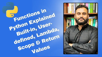 Functions in Python Explained | Built-in, User-defined, Lambda, Scope & Return Values