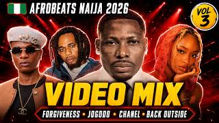 Best of Afrobeats Naija 2026 Video Mix 🇳🇬 | Forgiveness, Jogodo, Back Outside