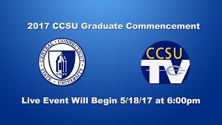 2017 Central Connecticut State University Graduate Commencement Exercises