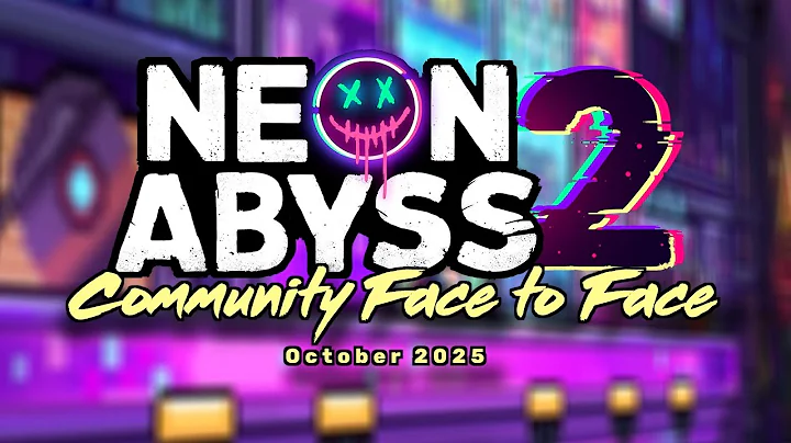Neon Abyss 2 | Community Face to Face (October 2025)