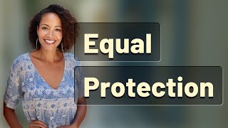 How Does the Equal Protection Clause Simplify Legal Rights