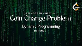 Coin Change | Dynamic Programming in Hindi | Recursion and Memoization Approach (LeetCode 518)