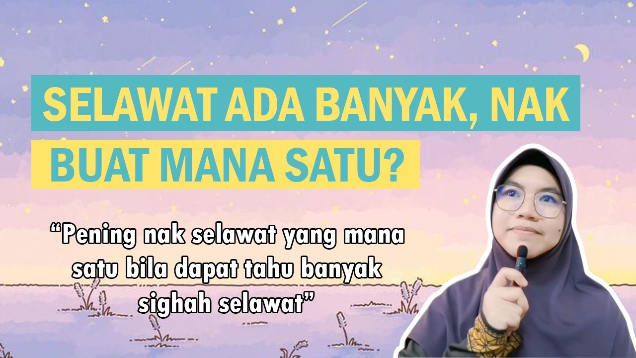 Selawat Ada Banyak, Nak Buat Mana Satu? - YouTube