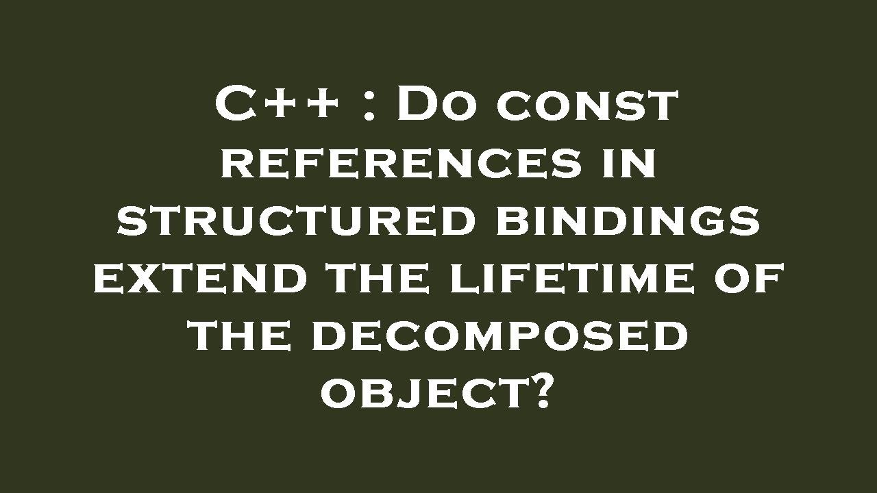 C++ : Do const references in structured bindings extend the lifetime of ...