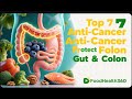Top 7 Anti-Cancer Foods That Clean Your Gut &amp; Colon | Doctor Explains | FoodHealth360