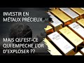 Investir en or et argent: mais qu'est-ce qui empêche l'or d'exploser ??