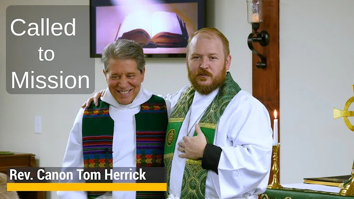 Called to Mission | Rev. Canon Tom Herrick | Churc...