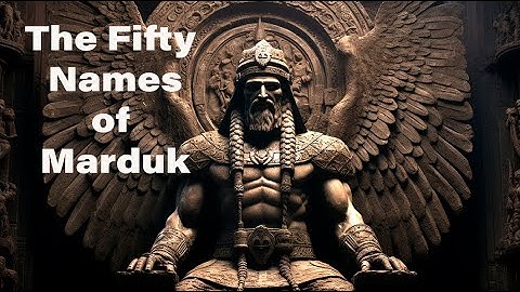 The Fifty Names Marduk
