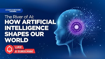 The River of AI: How Artificial Intelligence Shapes Our World 🤖🌍 | Future of Technology Explained