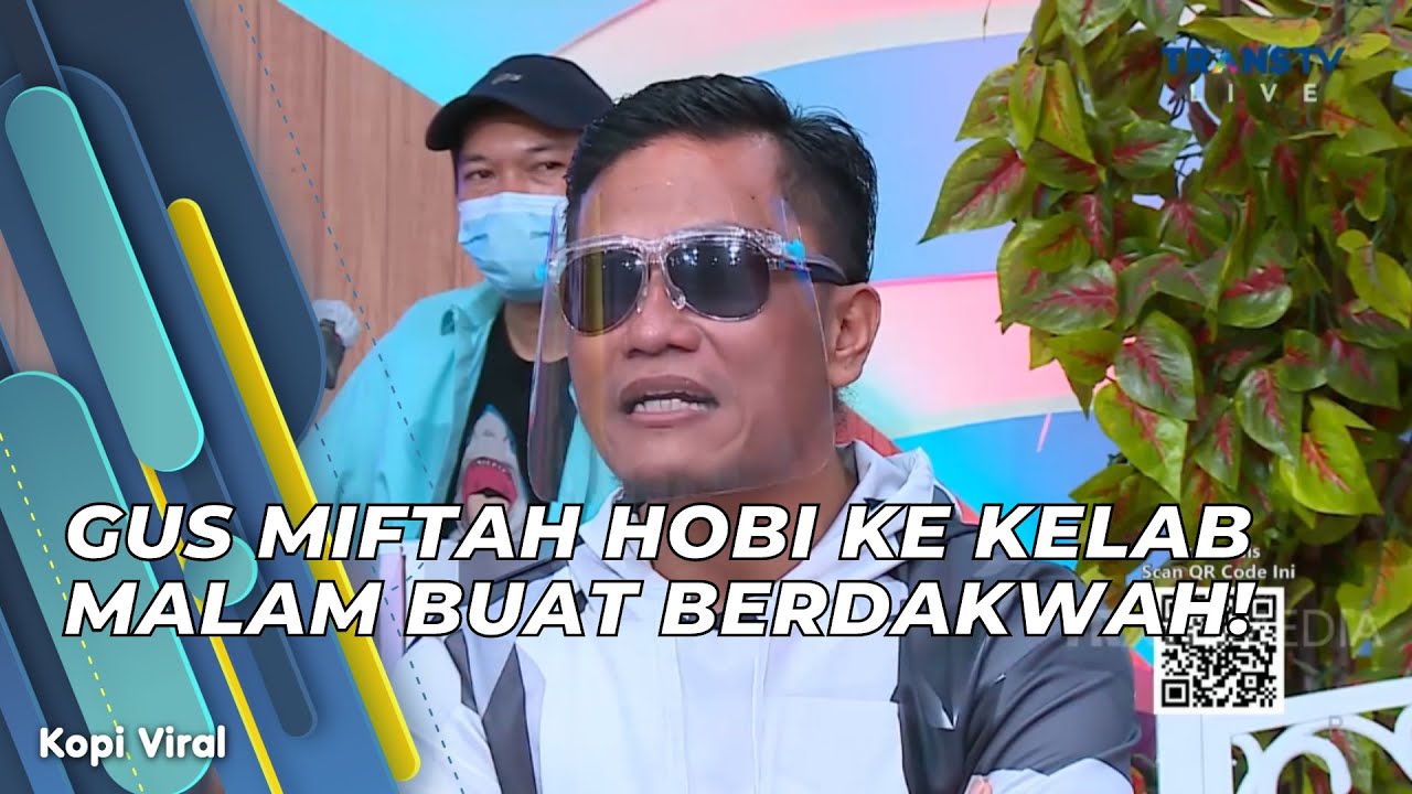 GUS MIFTAH HOBI KE KELAB MALAM BUAT BERDAKWAH! | KOPI VIRAL (5/4/21) P2