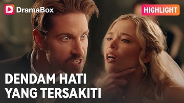 🔥【Skandal di Pesta Pertunangan?!】– Dendam Hati yang Tersakiti💥 | DramaBox