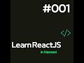 #001 | More on Components | JSX Template | Learn ReactJS in Hassani
