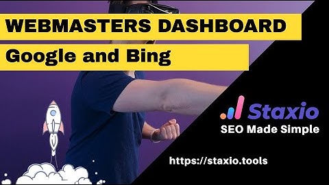 Staxio - Webmasters Dashboard - using Google Search Console and Bing Webmaster Tools simultaneously
