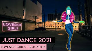 Just Dance 2021 Lovesick Girls By Blackpink 블랙핑크 Fanmade Mashup