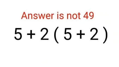 5+2(5+2) The answer is not 49. 99% failed! Can you do it? #math #logicalstation #mathproblem #math
