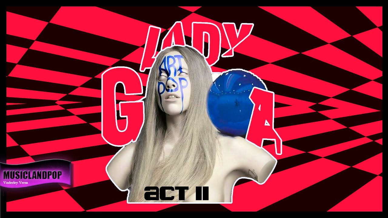 𝗟𝗮𝗱𝘆 𝗚𝗮𝗚𝗮 𝗦𝘄𝗶𝗻𝗲 𝗔𝗥𝗧𝗣𝗢𝗣 𝗔𝗖𝗧 𝗜𝗜 𝟮𝟬𝟮𝟭 (𝗩𝗮𝗻𝗩𝗲𝗿𝗮𝘀 𝗥𝗲𝗺𝗶𝘅)