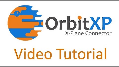 OrbitXP Connector for XPlane 11 & Zibo 738X and Sismo Modules - TUTORIAL
