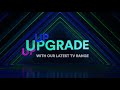 Up up upgrade your hisense tv