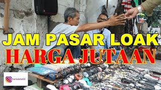 JAM TANGAN HARGA JUTAAN DI PASAR LOAK..DAHSYAT