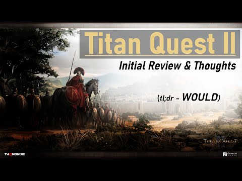 Titan Quest Ii - 2 Key Takeaways And First Impressions