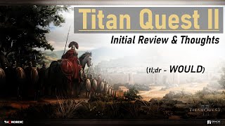Titan Quest Ii - 2 Key Takeaways And First Impressions