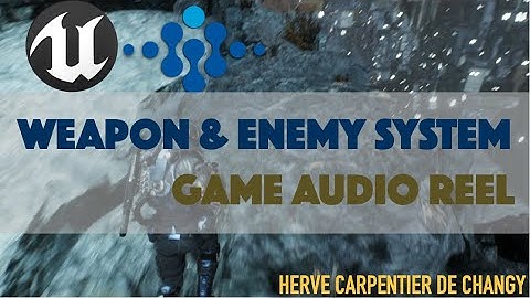 Unreal x Wwise | Weapon & Enemy System | Game Audio Reel