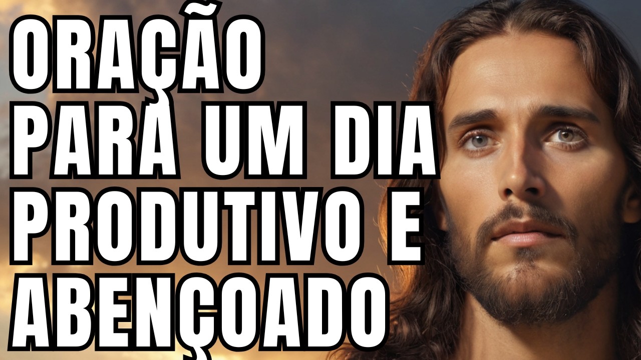 Oração da Manhã Católica para Um Dia Abençoado e Produtivo na Presença de Deus