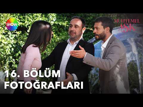 Muhtemel Aşk 16. Bölüm Fotoğrafları 📸