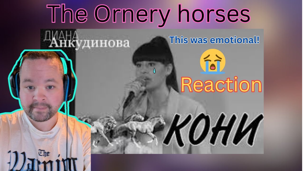 The Ornery Horses – Diana Ankudinova First Time Reaction!!