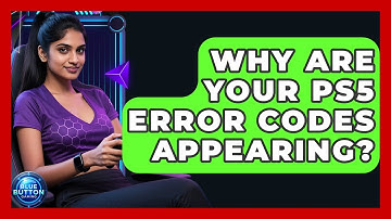 Why Are Your PS5 Error Codes Appearing? - Blue Button Gaming