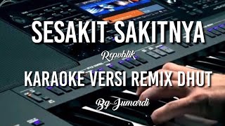 karaoke, 'sakit nya hati ini bagai tertusuk duri' versi Remix Dhut.