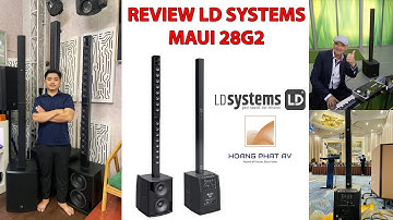 Review LD Systems Maui 28G2 - Chiếc loa column array 3 đường tiếng đến từ CHLB Đức