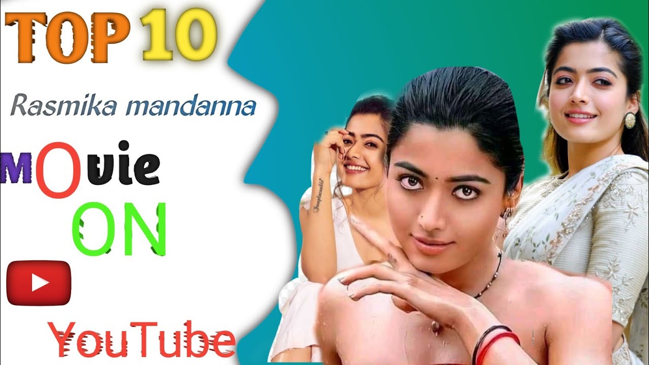 top-10-rasmika-mandanna-love-story-hit-movies-on-youtube-youtube
