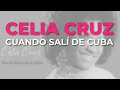 Celia Cruz - Cuando Salí de Cuba (Audio Oficial)