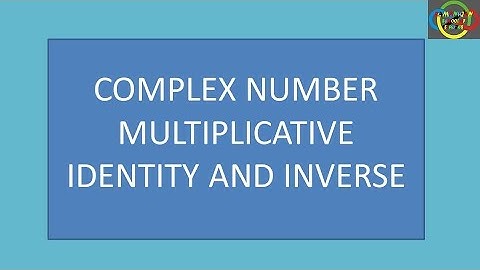 MULTIPLICATIVE IDENTITY AND MULTIPLICATIVE INVERSE