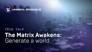 The Matrix Awakens: Generating a World | Tech Talk | State of Unreal 2022 screenshot 1