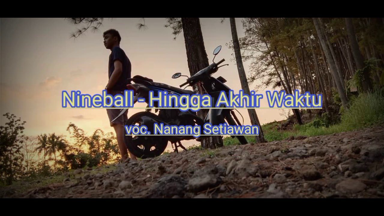 Download Nineball Hingga Akhir Waktu Cover Lirik Mp3 04 24 Min Peadl Nag